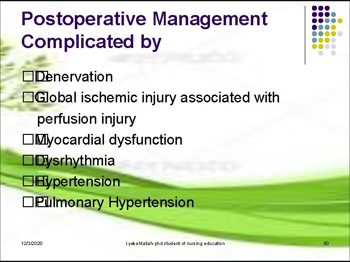 Postoperative Management Complicated by �� Denervation �� Global ischemic injury associated with perfusion injury