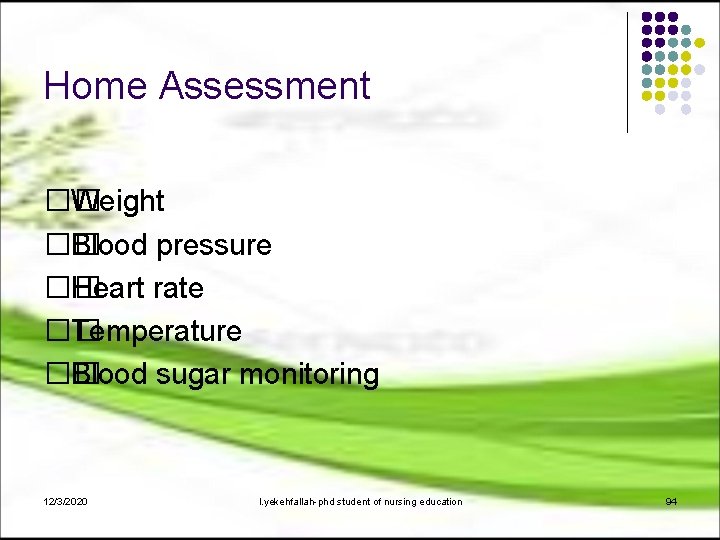 Home Assessment �� Weight �� Blood pressure �� Heart rate �� Temperature �� Blood
