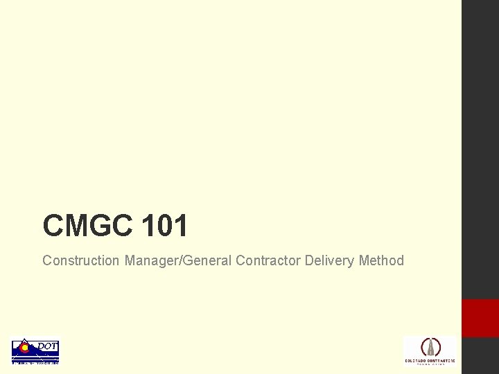 CMGC 101 Construction Manager/General Contractor Delivery Method 