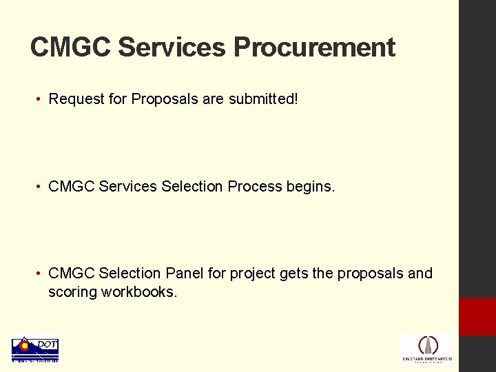 CMGC Services Procurement • Request for Proposals are submitted! • CMGC Services Selection Process