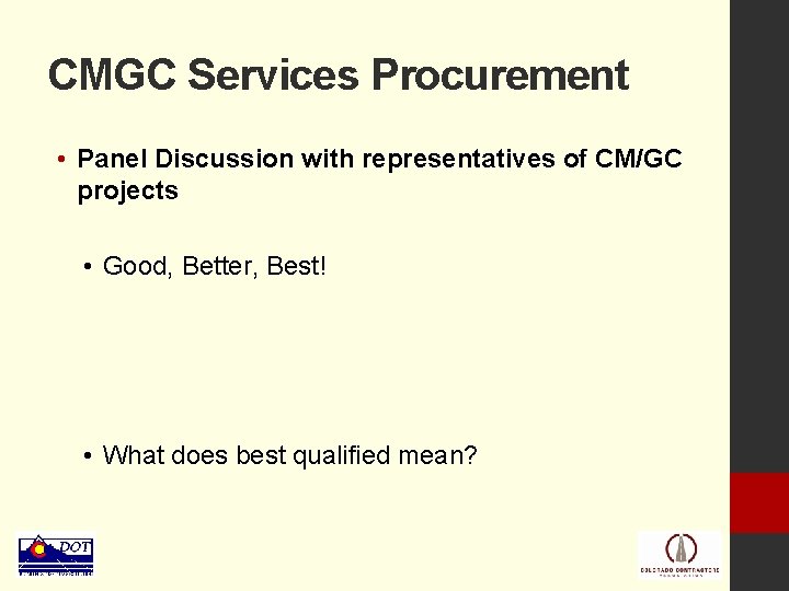 CMGC Services Procurement • Panel Discussion with representatives of CM/GC projects • Good, Better,