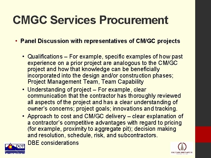 CMGC Services Procurement • Panel Discussion with representatives of CM/GC projects • Qualifications –