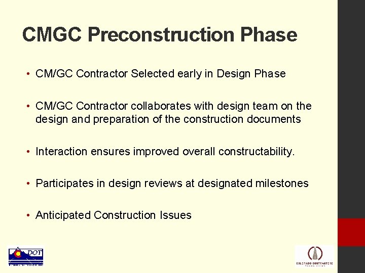 CMGC Preconstruction Phase • CM/GC Contractor Selected early in Design Phase • CM/GC Contractor