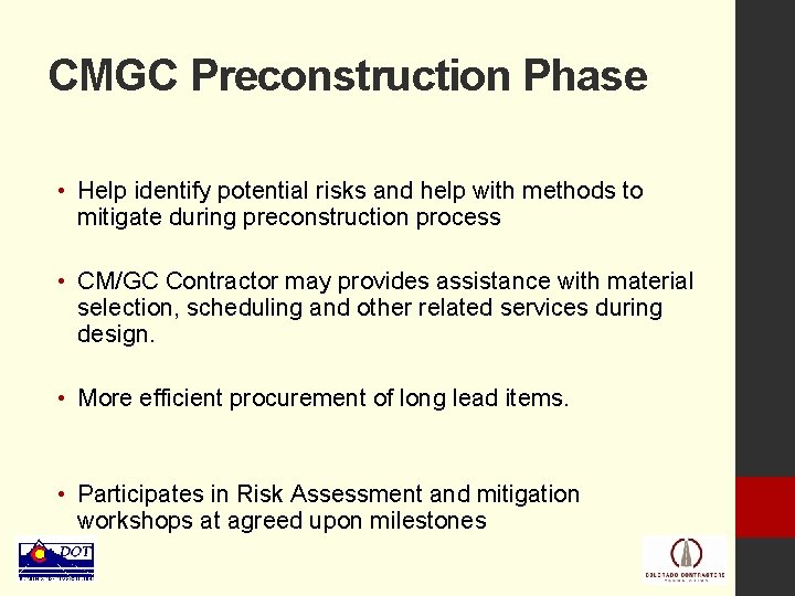 CMGC Preconstruction Phase • Help identify potential risks and help with methods to mitigate