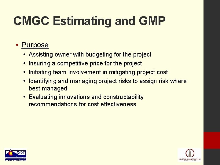 CMGC Estimating and GMP • Purpose • • Assisting owner with budgeting for the