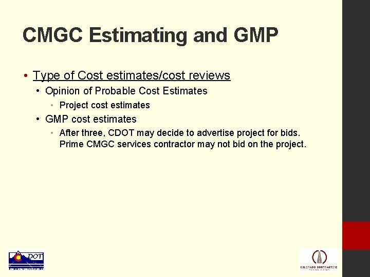 CMGC Estimating and GMP • Type of Cost estimates/cost reviews • Opinion of Probable
