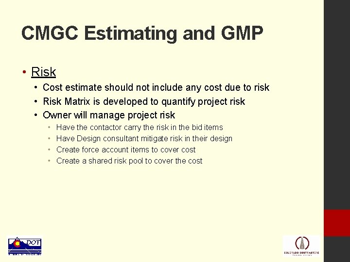 CMGC Estimating and GMP • Risk • Cost estimate should not include any cost