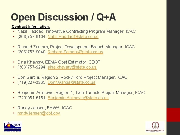 Open Discussion / Q+A Contract Information: • Nabil Haddad, Innovative Contracting Program Manager, ICAC
