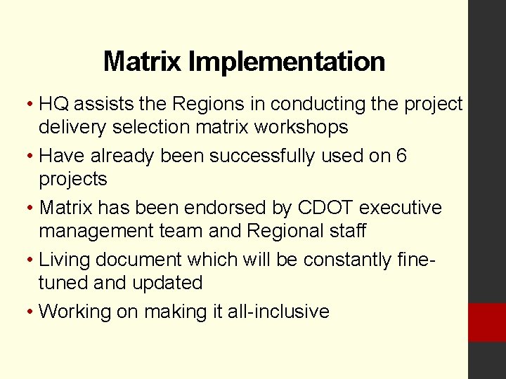 Matrix Implementation • HQ assists the Regions in conducting the project delivery selection matrix