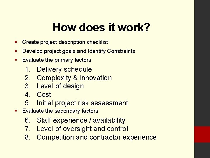 How does it work? § Create project description checklist § Develop project goals and