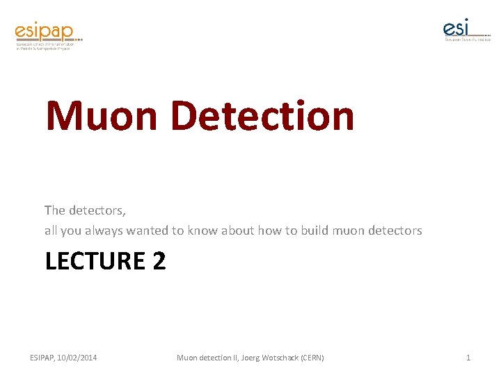 Muon Detection The detectors, all you always wanted to know about how to build