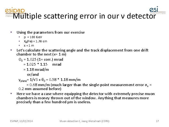 Multiple scattering error in our ν detector § Using the parameters from our exercise