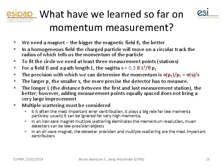 What have we learned so far on momentum measurement? § § § § We