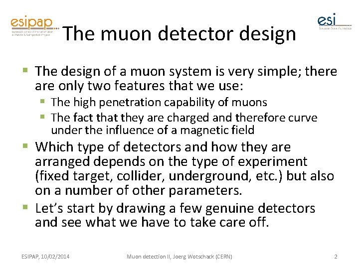 The muon detector design § The design of a muon system is very simple;