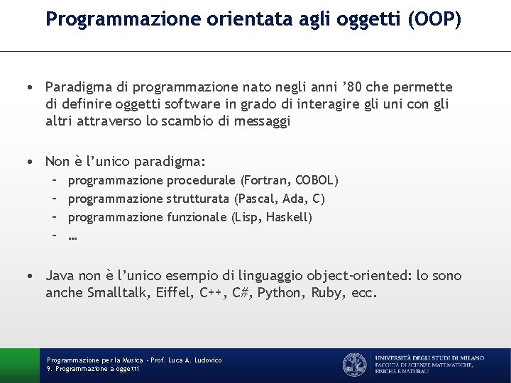 Programmazione orientata agli oggetti (OOP) • Paradigma di programmazione nato negli anni ’ 80