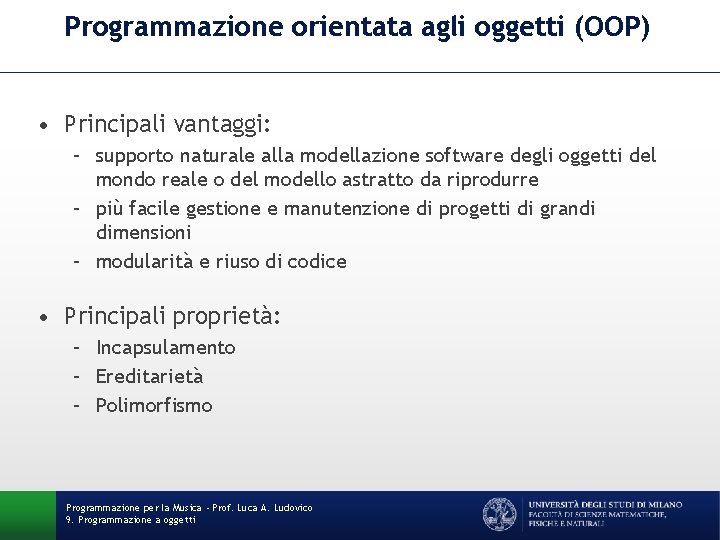 Programmazione orientata agli oggetti (OOP) • Principali vantaggi: – supporto naturale alla modellazione software