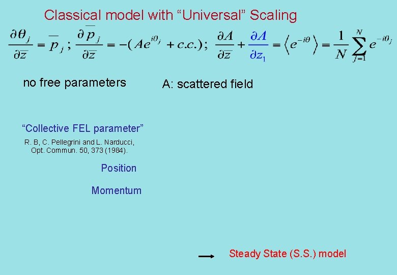 Classical model with “Universal” Scaling no free parameters A: scattered field “Collective FEL parameter”