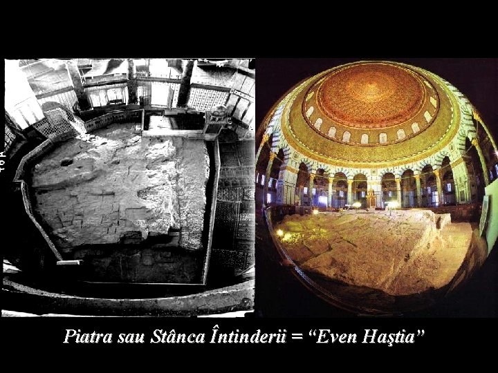 Piatra sau Stânca Întinderii = “Even Haştia” 