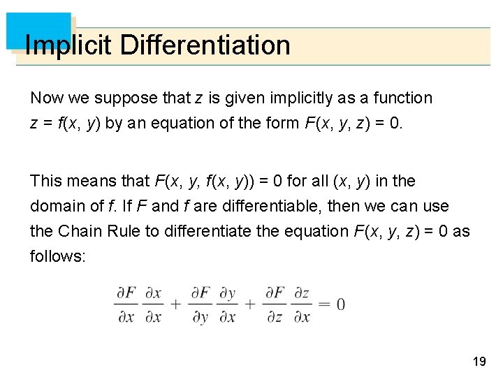 Implicit Differentiation Now we suppose that z is given implicitly as a function z