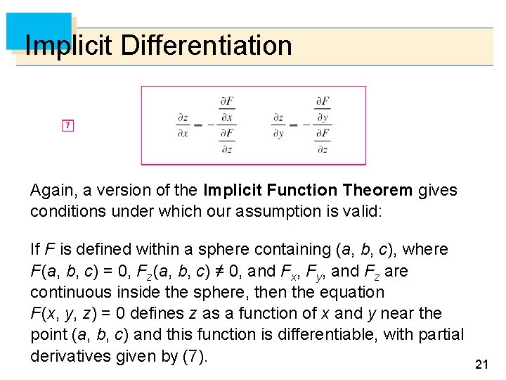 Implicit Differentiation Again, a version of the Implicit Function Theorem gives conditions under which