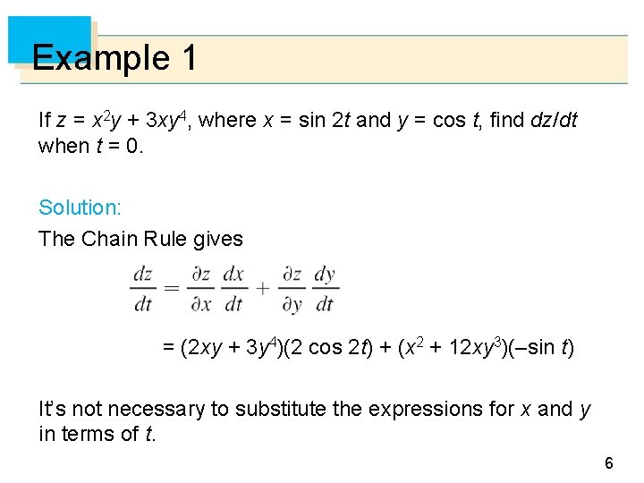 Example 1 If z = x 2 y + 3 xy 4, where x