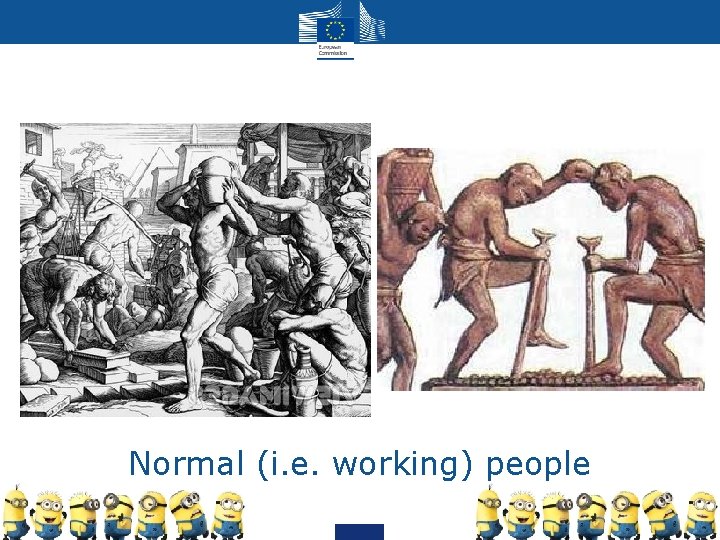 Normal (i. e. working) people Normal (i. e. working) people