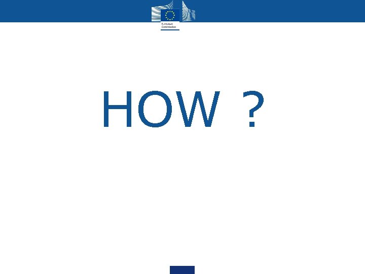 HOW ? HOW ?