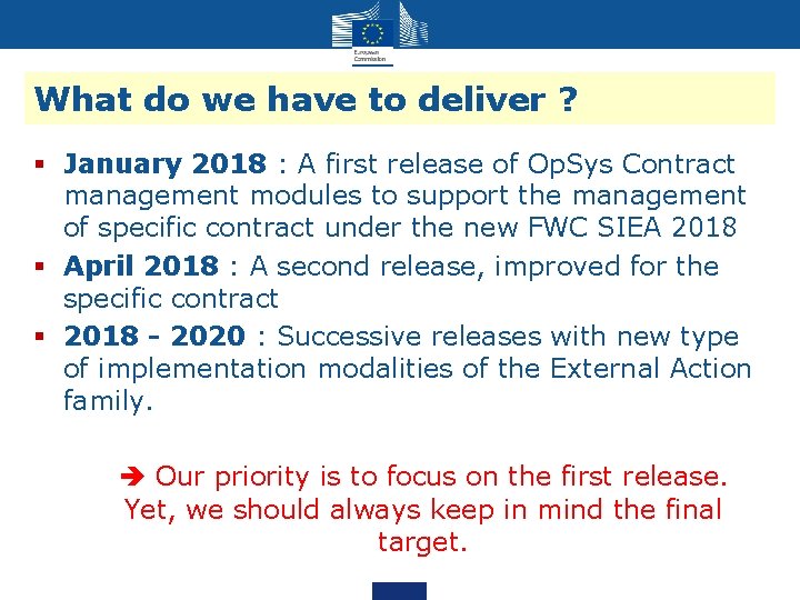What do we have to deliver ? § January 2018 : A first release What do we have to deliver ? § January 2018 : A first release