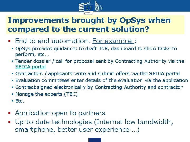 Improvements brought by Op. Sys when compared to the current solution? § End to Improvements brought by Op. Sys when compared to the current solution? § End to