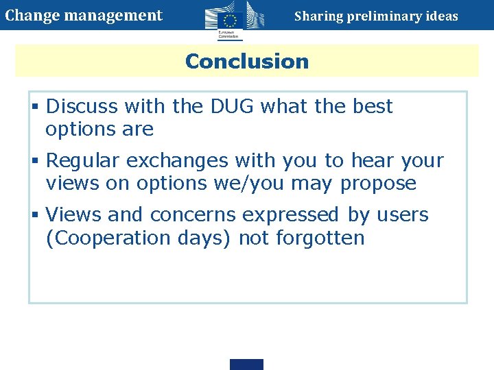Change management Sharing preliminary ideas Conclusion § Discuss with the DUG what the best Change management Sharing preliminary ideas Conclusion § Discuss with the DUG what the best