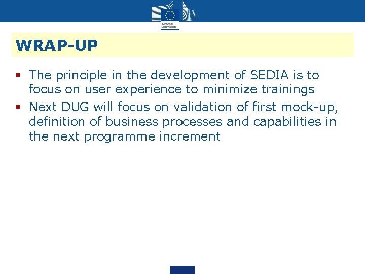 WRAP-UP § The principle in the development of SEDIA is to focus on user WRAP-UP § The principle in the development of SEDIA is to focus on user