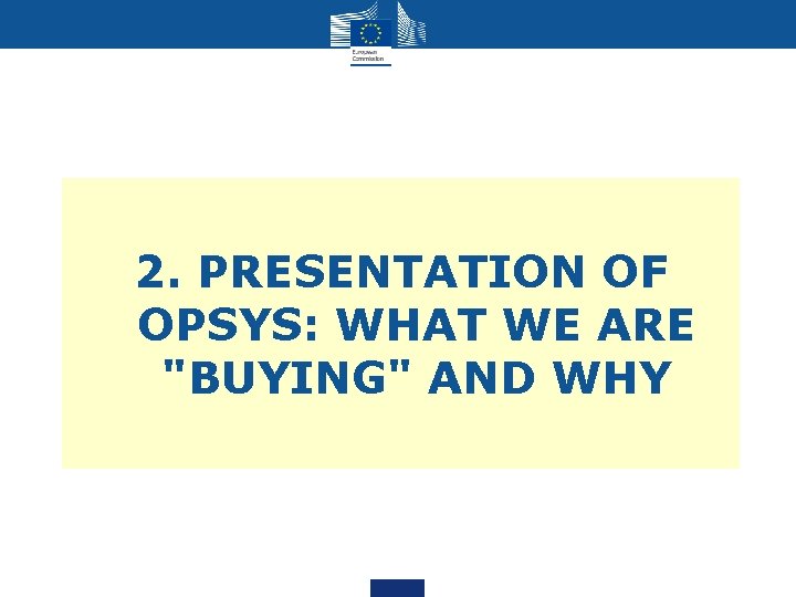 2. PRESENTATION OF OPSYS: WHAT WE ARE "BUYING" AND WHY 2. PRESENTATION OF OPSYS: WHAT WE ARE "BUYING" AND WHY