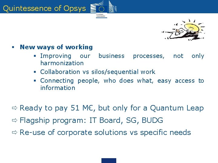 Quintessence of Opsys § New ways of working § Improving our business processes, not Quintessence of Opsys § New ways of working § Improving our business processes, not