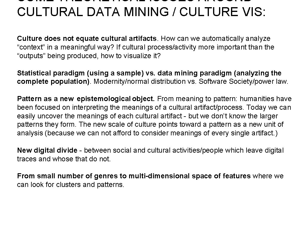 SOME THEORETICAL ISSUES AROUND CULTURAL DATA MINING / CULTURE VIS: Culture does not equate