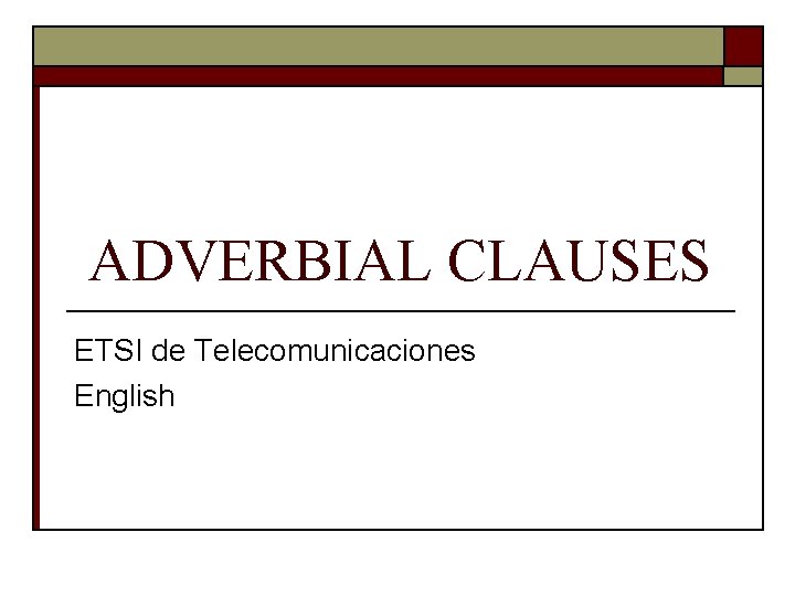 ADVERBIAL CLAUSES ETSI de Telecomunicaciones English 