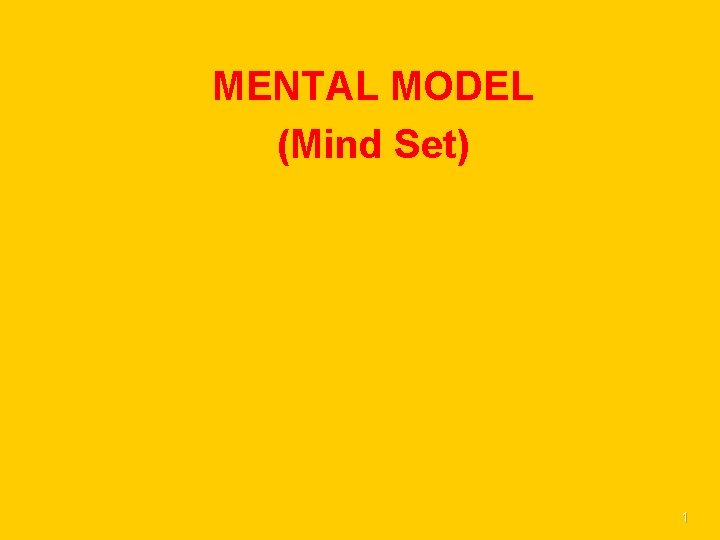 § MENTAL MODEL § (Mind Set) 1 