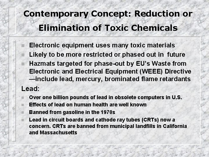 Contemporary Concept: Reduction or Elimination of Toxic Chemicals n n n Electronic equipment uses
