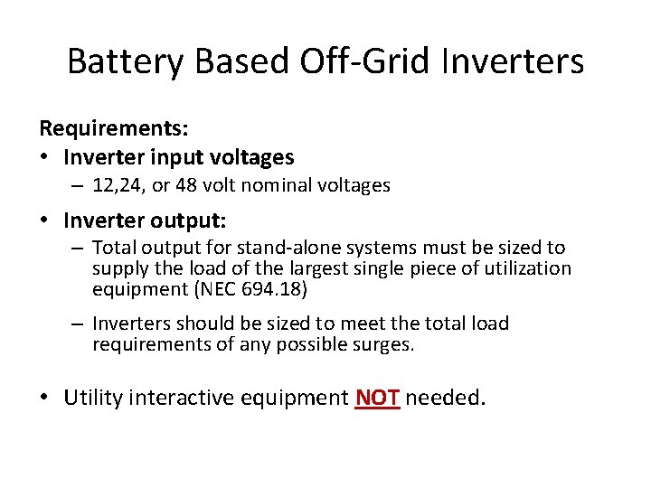 Battery Based Off-Grid Inverters Requirements: • Inverter input voltages – 12, 24, or 48