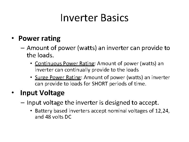Inverter Basics • Power rating – Amount of power (watts) an inverter can provide