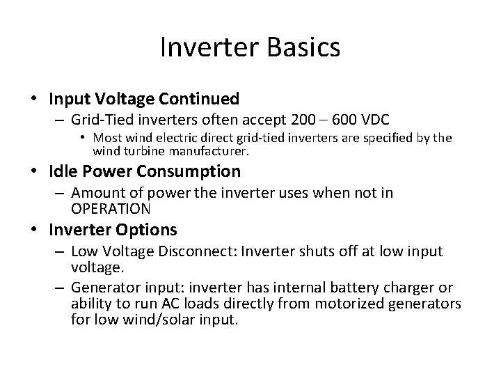 Inverter Basics • Input Voltage Continued – Grid-Tied inverters often accept 200 – 600