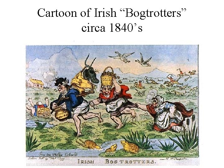Cartoon of Irish “Bogtrotters” circa 1840’s 