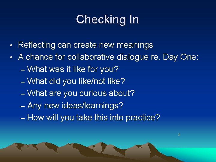 Checking In Reflecting can create new meanings • A chance for collaborative dialogue re.