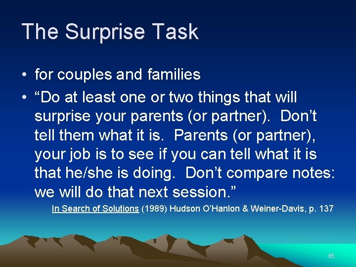 The Surprise Task • for couples and families • “Do at least one or