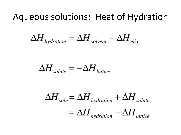 Aqueous solutions: Heat of Hydration Aqueous solutions: Heat of Hydration