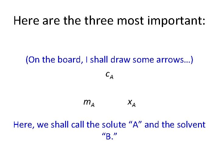 Here are three most important: (On the board, I shall draw some arrows…) c. Here are three most important: (On the board, I shall draw some arrows…) c.