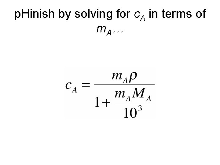 p. Hinish by solving for c. A in terms of m. A … p. Hinish by solving for c. A in terms of m. A …