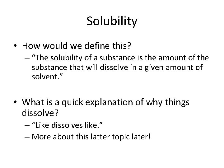 Solubility • How would we define this? – “The solubility of a substance is Solubility • How would we define this? – “The solubility of a substance is