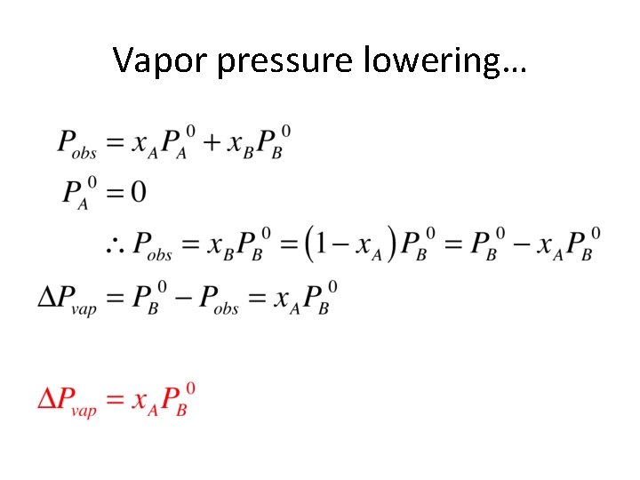 Vapor pressure lowering… Vapor pressure lowering…