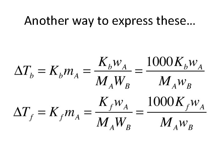 Another way to express these… Another way to express these…