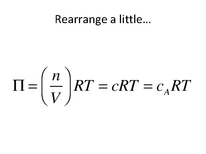 Rearrange a little… Rearrange a little…